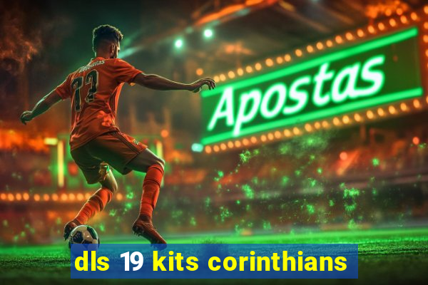 dls 19 kits corinthians